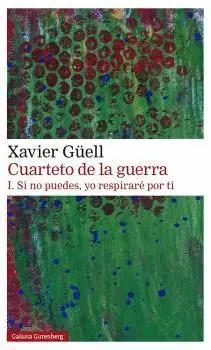 Cuarteto de la Guerra. I. Si no Puedes, yo Respiraré por Ti
