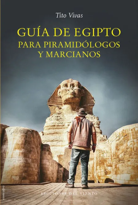 Guia de Egipto para Piramidologos y Marcianos