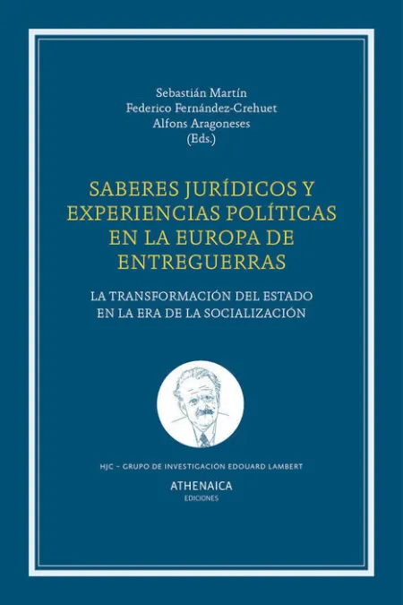 Saberes JurãÂ­dicos y Experiencias PolãÂ­ticas en la Europa de Entreguerras