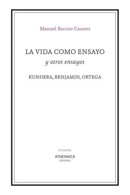 La Vida Como Ensayo y Otros Ensayos