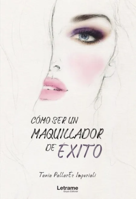 Cómo Ser un Maquillador de Éxito