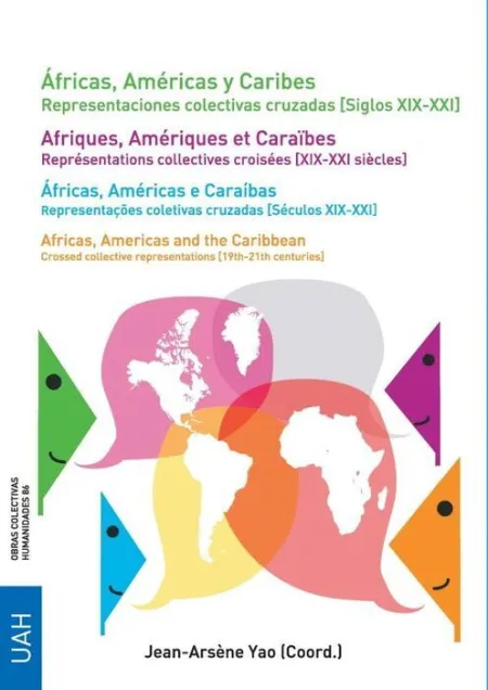 Áfricas, Américas y Caribes. Representaciones Colectivas Cruzadas (Siglos Xix-Xx