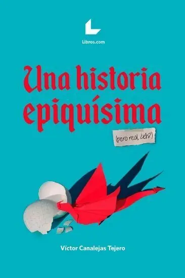 Una Historia Epiquísima (Pero Real, ¿Eh?)