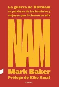 Nam: la Guerra de Vietnam en Palabras de los Hombres y Mujeres que Lucharon en e