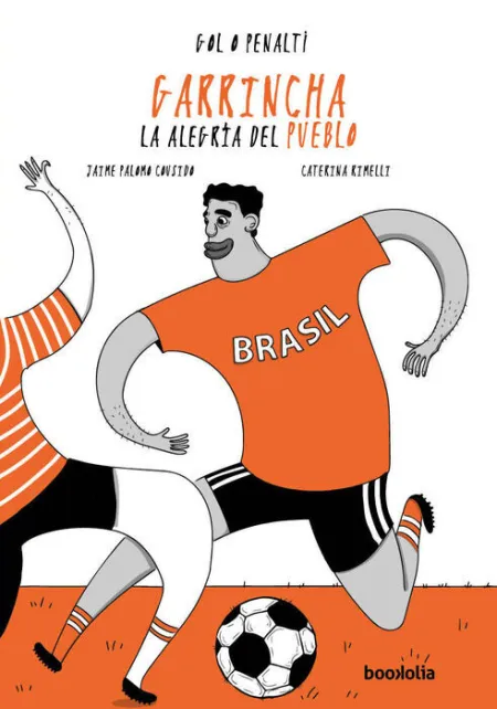 Garrincha: la Alegria del Pueblo
