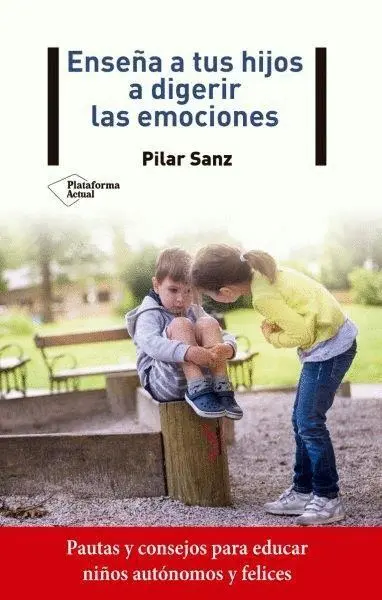 Enseñar a Tus Hijos a Digerir las Emociones