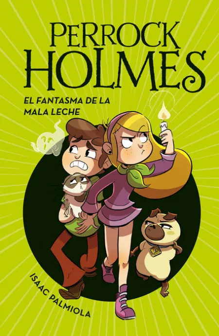 N16 el Fantasma de la Mala Leche (Serie Perrock Holmes 16)