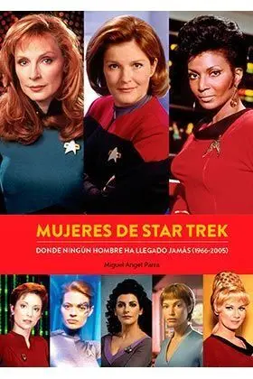 Mujeres de Star Trek Donde Ningun Hombre Ha Llegado Jamas