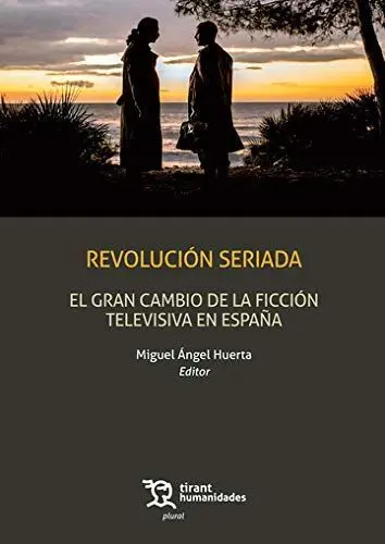 Revolución Seriada: el Gran Cambio de la Ficción Televisiva en España
