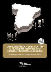 Con la República en el Centro. La Política Exterior Española entre Dictaduras y