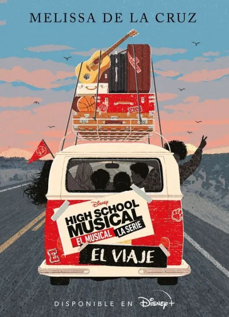 High School Musical. El Musical. La Serie. El Viaje. Narrativa