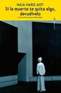 Si la Muerte te Quita Algo, Devuelvelo