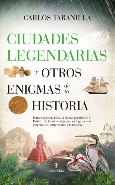 Ciudades Legendarias y Otros Enigmas de la Historia