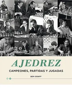 Ajedrez. Campeones, Partidas y Jugadas