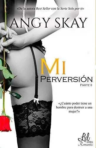 Mi Perversión -Trilogia: Parte Ii mi Obsesión
