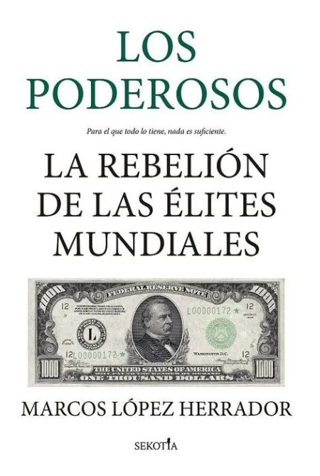 Los Poderosos. La Rebelion de las Elites Mundiales