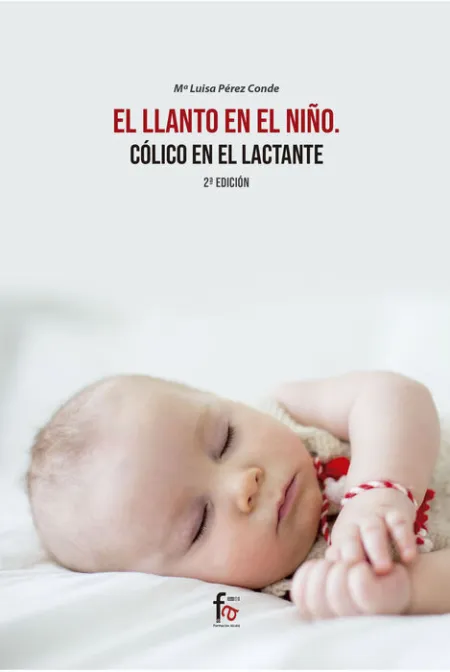 El Llanto en el Niño. Colico en el Lactante -2 Edicion