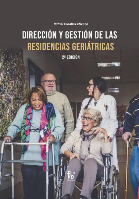 Direccion y Gestion de las Residencias Geriatricas-2ª Ed