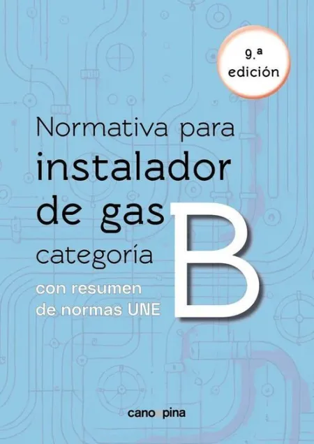 Normativa de Gas Instalador Gas Categoria B 9 ª Edicion