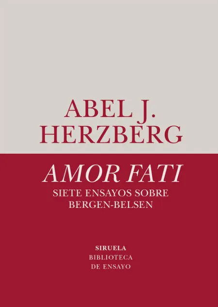 Amor Fati. Siete Ensayos Sobre Bergen-Belsen