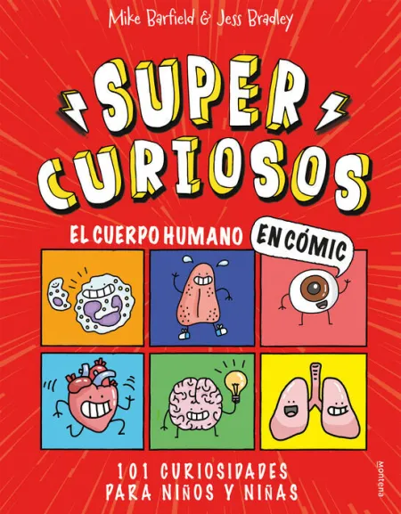 El Cuerpo Humano en Cómic. 101 Curiosidades para Niños y Niñas (Supercuriosos 1)