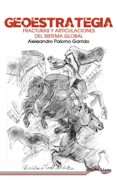 Geoestrategia: Fracturas y Articulaciones del Sistema Global