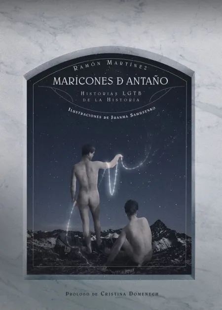 Maricones de Antaño Historias Lgtb de la Historia