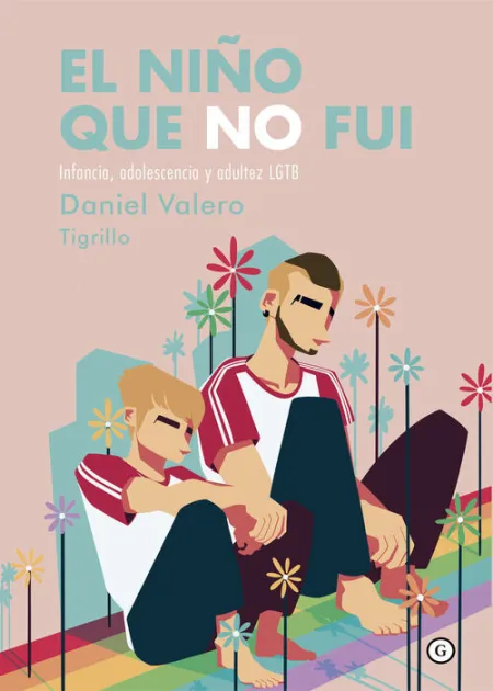 El Niño que no Fui. Infancia, Adolescencia y Adultez Lgtb