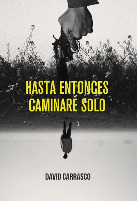 Hasta Entonces Caminaré Solo