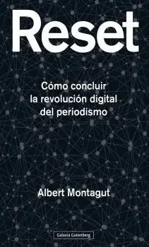 Reset Como Concluir la Revolucion Digital del Periodism