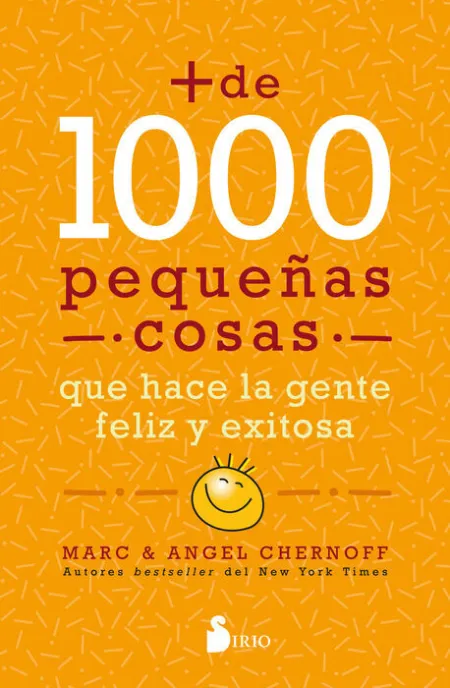 + de Mil Pequeñas Cosas que Hace la Gente Feliz y Exitosa
