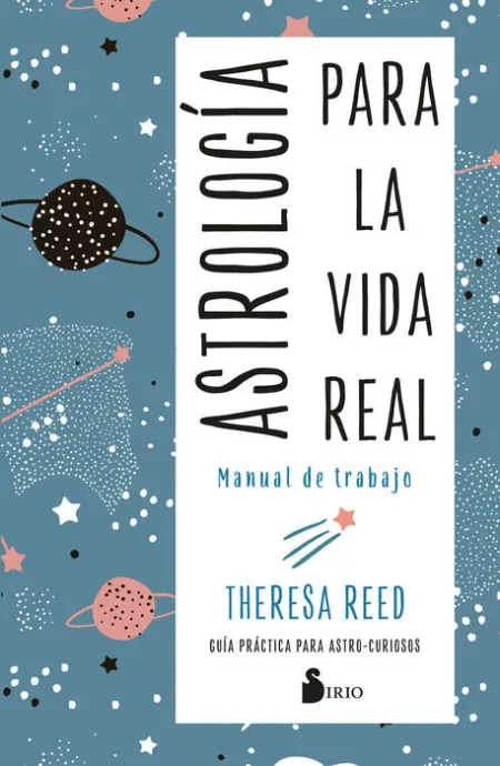 Astrología para la Vida Real. Manual de Trabajo