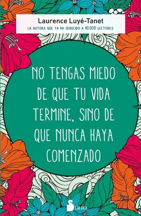 No Tengas Miedo de que tu Vida Termine, Sino de que Nunca Haya Comenzado