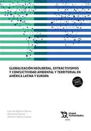 Globalización Neoliberal, Extractivismos y Conflictividad Ambiental y Territoria
