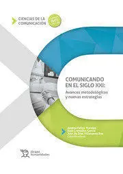 Comunicando en el Siglo Xxi: Avances Metodológicos y Nuevas Estrategias