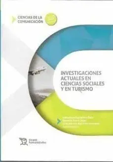 Investigaciones Actuales en Ciencias Sociales y en Turismo