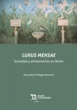 Luxus Mensae Sociedad y Alimentación en Roma
