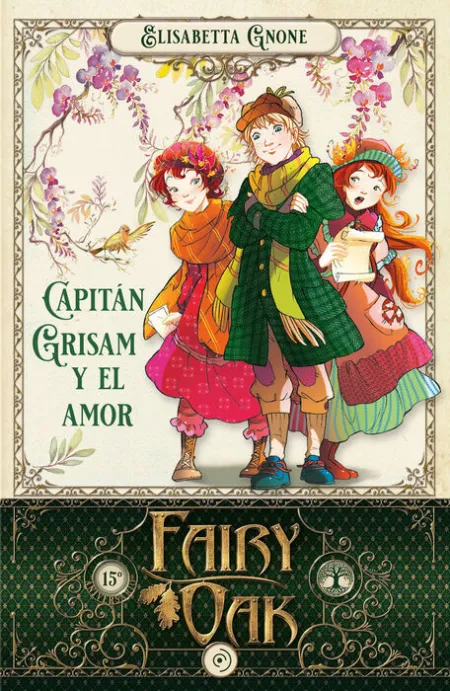 Fairy Oak 4. Capitán Grisam y el Amor
