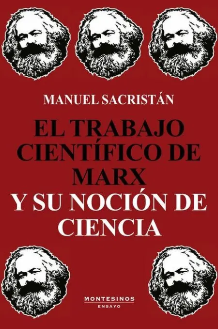 El Trabajo Cientifico de Marx y Su Nocion de Ciencia