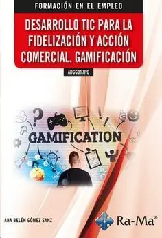 Adgg017Po Desarrollo Tic para la Fidelización y Acción Comercial. Gamificación