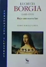 Lucrecia Borgia (1480-1519) Bajo una Nueva Luz