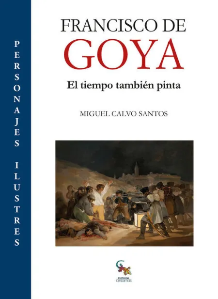 Francisco de Goya. El Tiempo Tambien Pinta