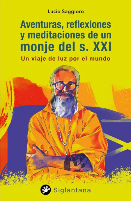Aventuras, Reflexiones y Meditaciones de un Monje del Sxxi