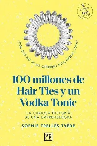 100 Millones de Hair Ties y un Vodka Tonic