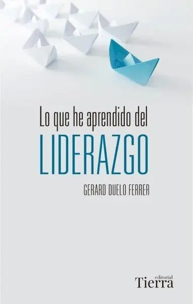 Lo que He Aprendido del Liderazgo