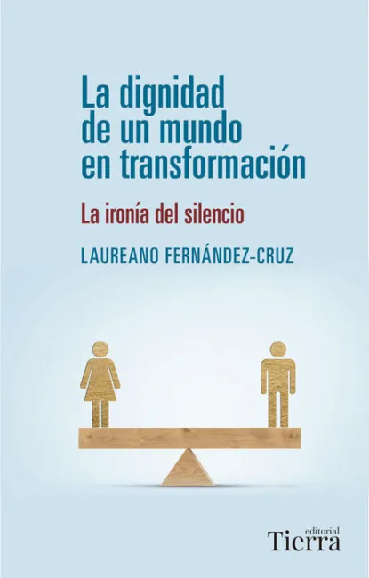 Dignidad de un Mundo en Transformacion. La Ironia del Silencio
