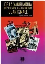De la Vanguardia Republicana a la Franquista Juan Ismael