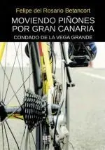 Moviendo Piñones por Gran Canaria. Condado de la Vega Grande