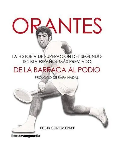 Orantes: de la Barraca Al Podio