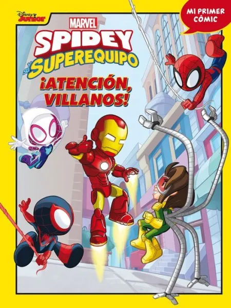¡Atención, Villanos!. Spidey y Su Superequipo.